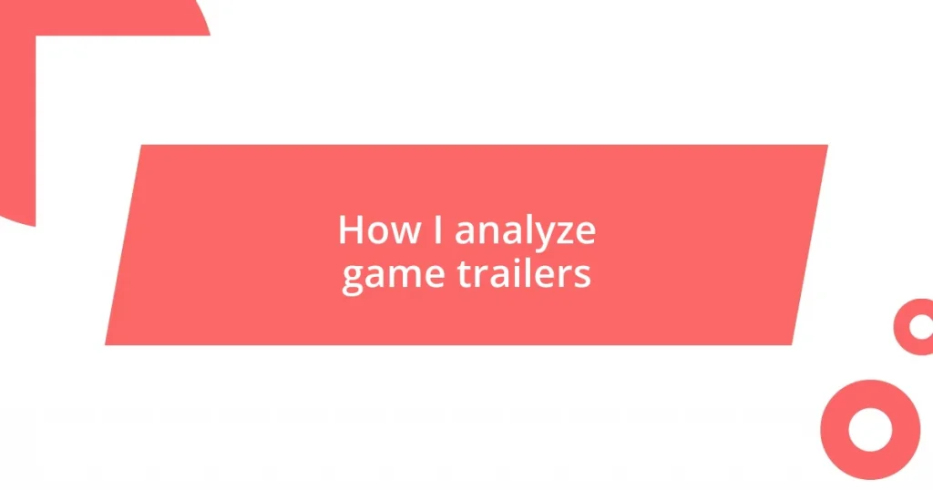 How I analyze game trailers