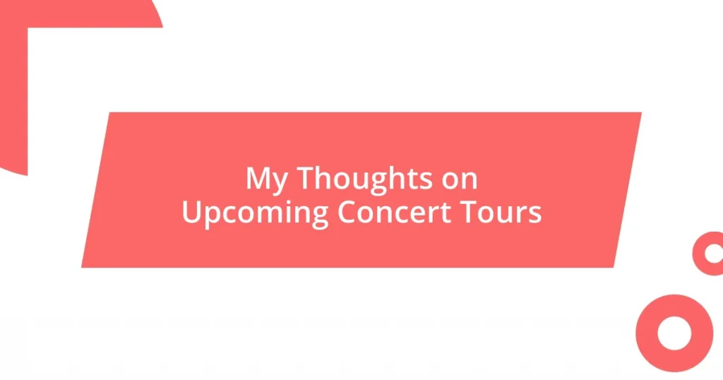 My Thoughts on Upcoming Concert Tours