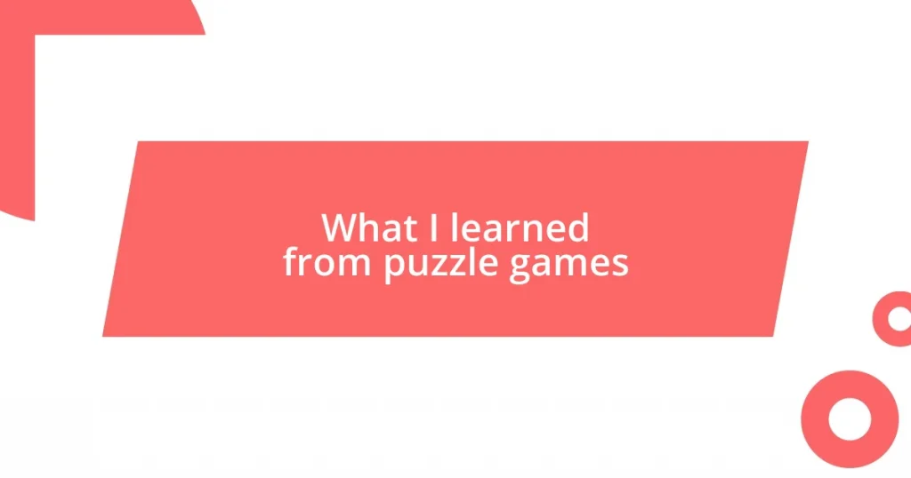 What I learned from puzzle games