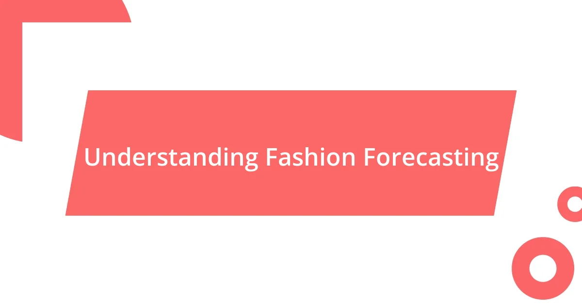 Understanding Fashion Forecasting