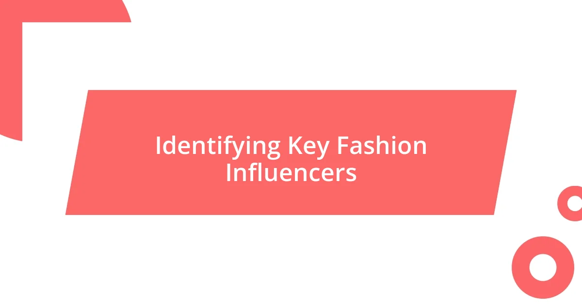 Identifying Key Fashion Influencers