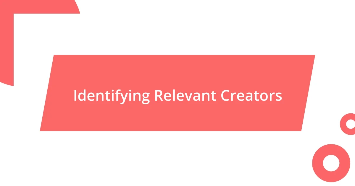 Identifying Relevant Creators