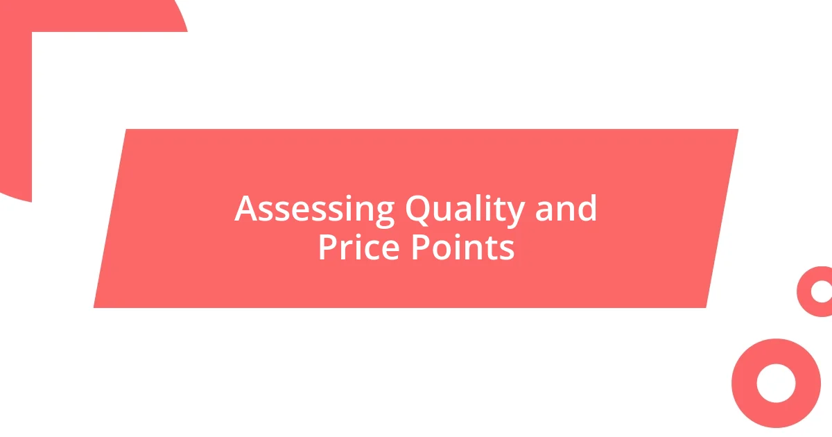 Assessing Quality and Price Points