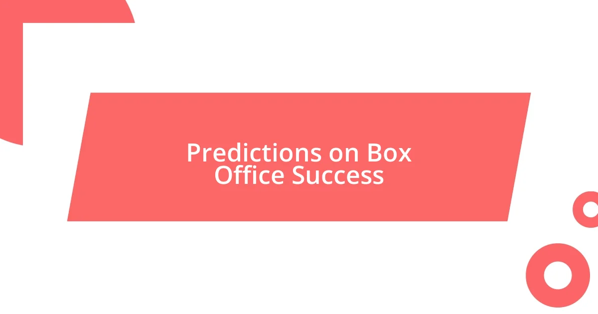 Predictions on Box Office Success