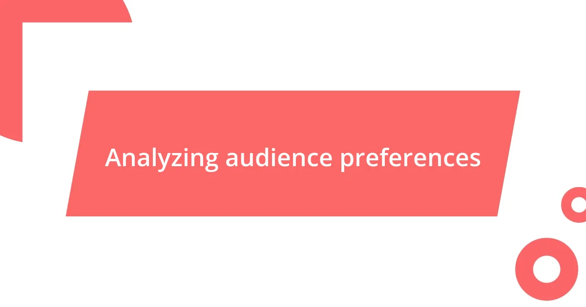 Analyzing audience preferences