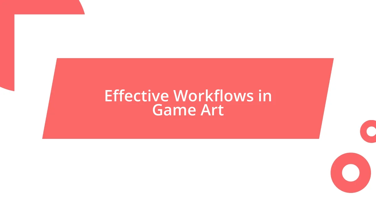 Effective Workflows in Game Art